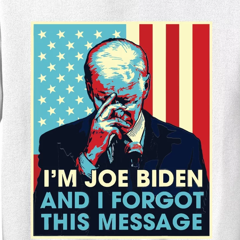 Retro Im Joe Biden And I Forgot This Message Us Flag Sweatshirt