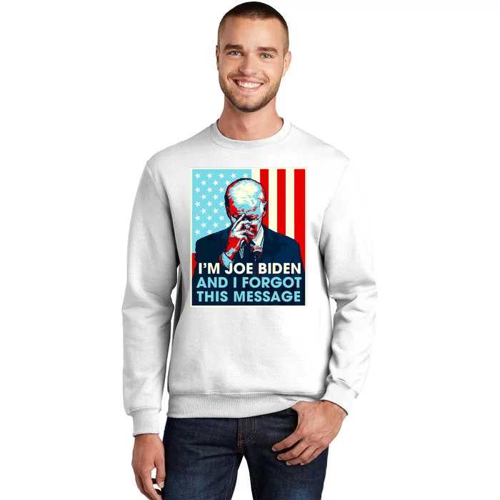 Retro Im Joe Biden And I Forgot This Message Us Flag Sweatshirt