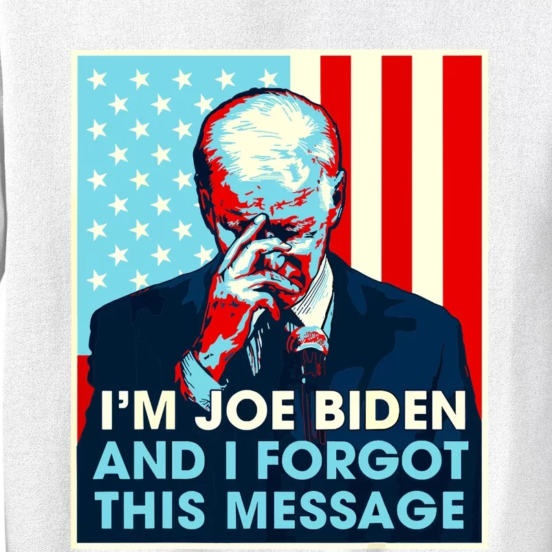 Retro Im Joe Biden And I Forgot This Message Us Flag Sweatshirt