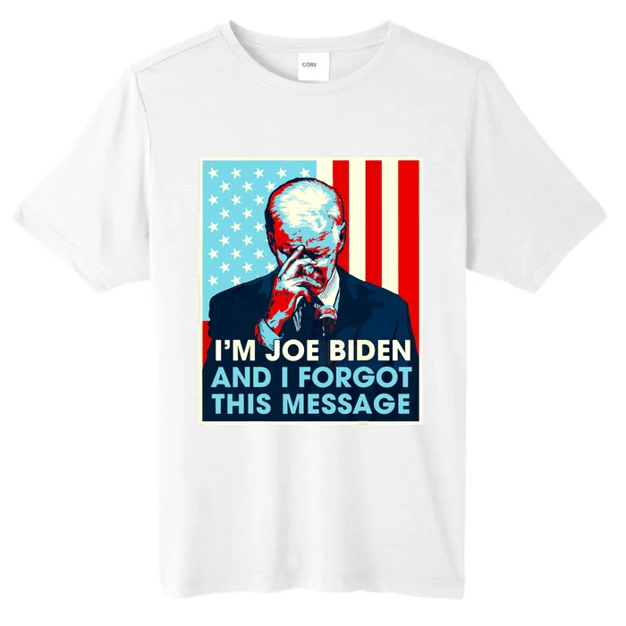 Retro Im Joe Biden And I Forgot This Message Us Flag ChromaSoft Performance T-Shirt