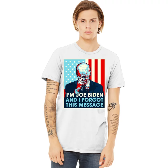 Retro Im Joe Biden And I Forgot This Message Us Flag Premium T-Shirt