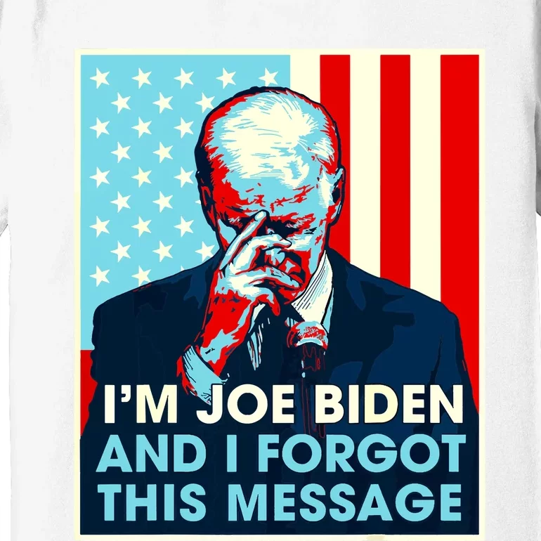 Retro Im Joe Biden And I Forgot This Message Us Flag Premium T-Shirt