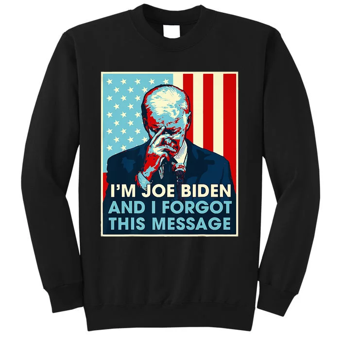 Retro I'm Joe Biden And I Forgot This Message US Flag Tall Sweatshirt