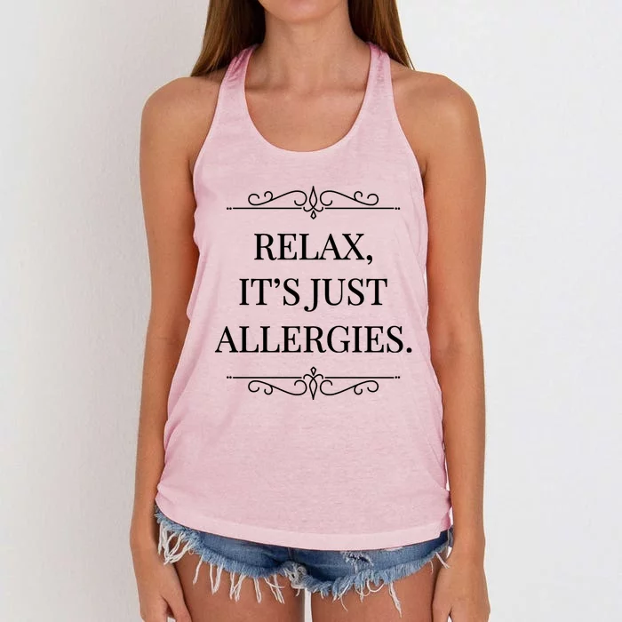 Relax It's Just Allergies Funny Sarcastic Gift Women's Knotted Racerback Tank