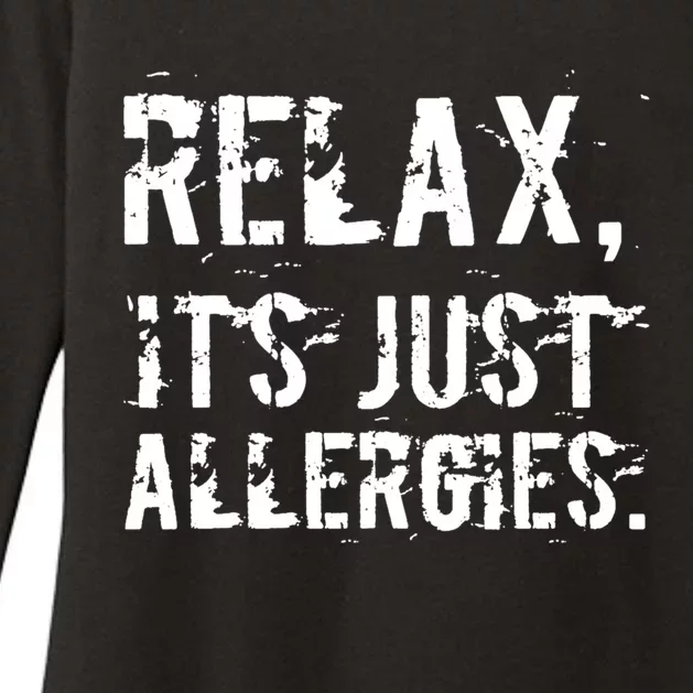 Relax It's Just Allergies Funny Sarcastic Gift Womens CVC Long Sleeve Shirt