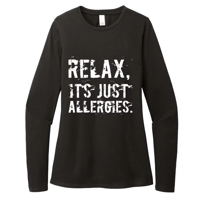 Relax It's Just Allergies Funny Sarcastic Gift Womens CVC Long Sleeve Shirt