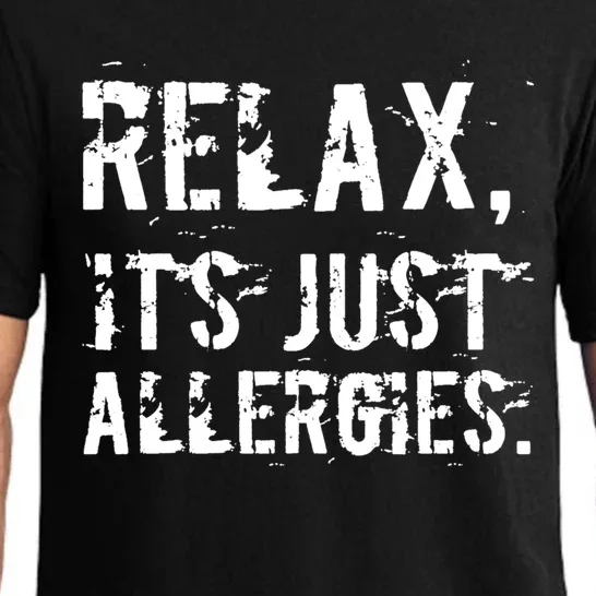 Relax It's Just Allergies Funny Sarcastic Gift Pajama Set