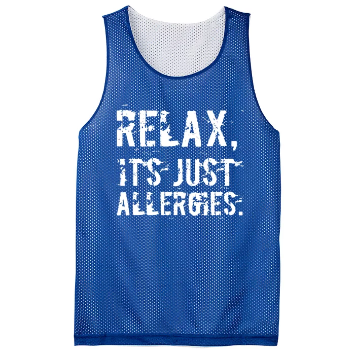 Relax It's Just Allergies Funny Sarcastic Gift Mesh Reversible Basketball Jersey Tank