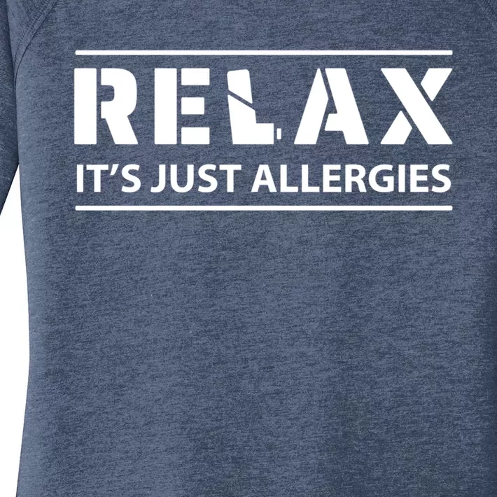 Relax It's Just Allergies Meaningful Gift Women's Perfect Tri Tunic Long Sleeve Shirt