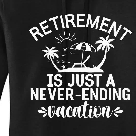 Retirement Is Just ANever Ending Vacation Women's Pullover Hoodie