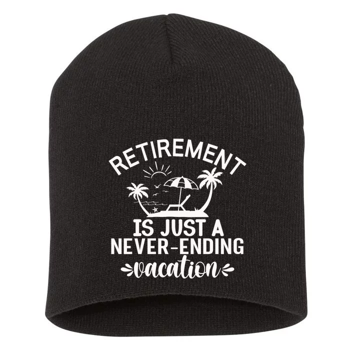 Retirement Is Just ANever Ending Vacation Short Acrylic Beanie