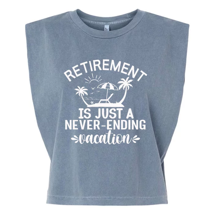 Retirement Is Just ANever Ending Vacation Garment-Dyed Women's Muscle Tee