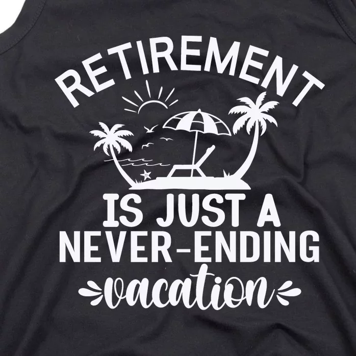 Retirement Is Just ANever Ending Vacation White Tank Top