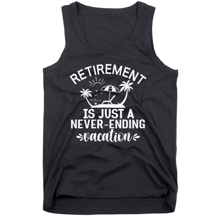 Retirement Is Just ANever Ending Vacation White Tank Top