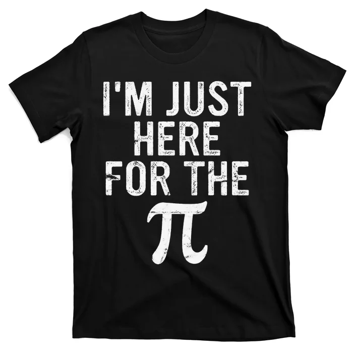 Retro I'm Just Here For The Pi Math Pie Geek Pi Day T-Shirt