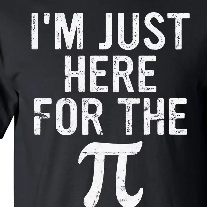 Retro I'm Just Here For The Pi Math Pie Geek Pi Day Tall T-Shirt