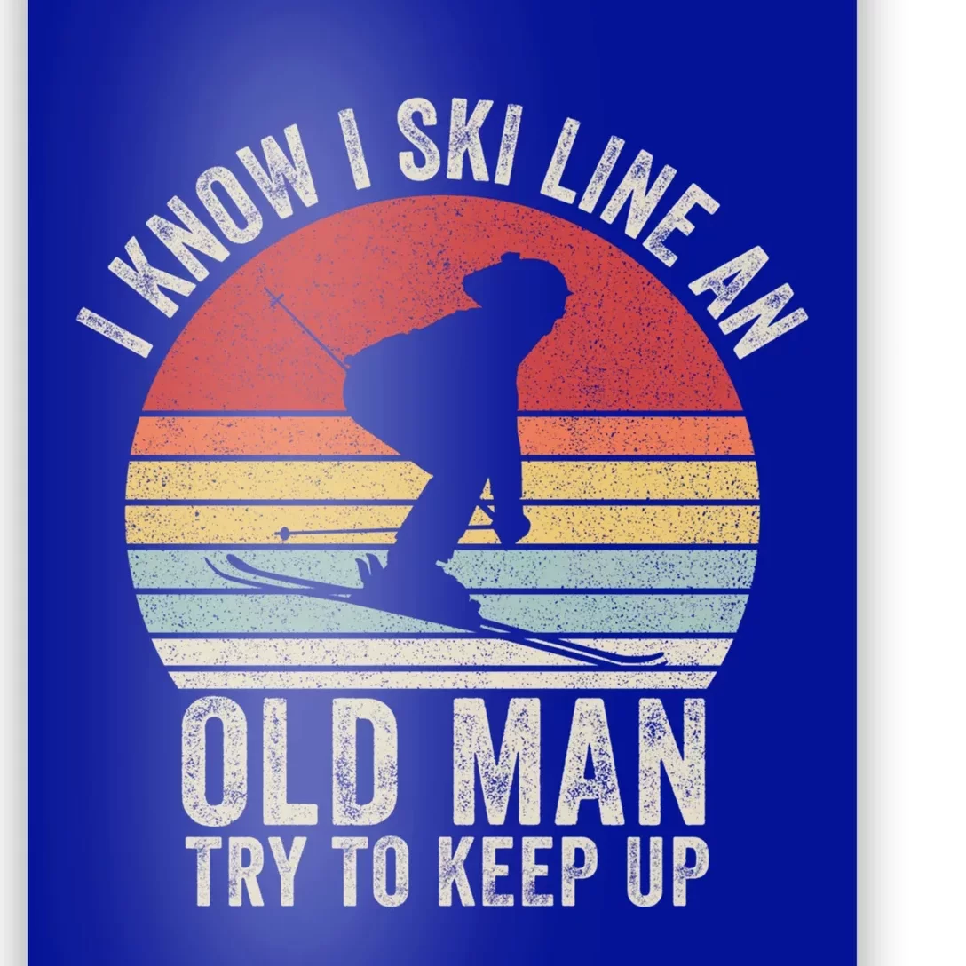 Retro I Know I Ski Like An Old Try To Keep Up Skiing Great Gift Poster