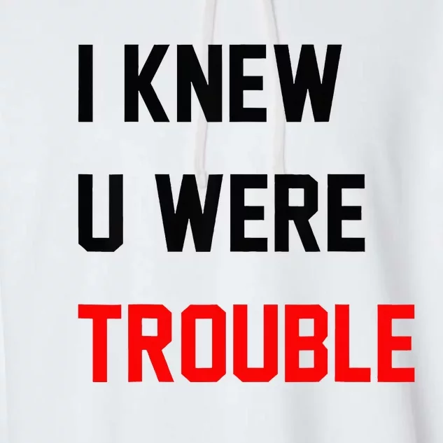 Retro I Knew U Were Trouble Garment-Dyed Fleece Hoodie