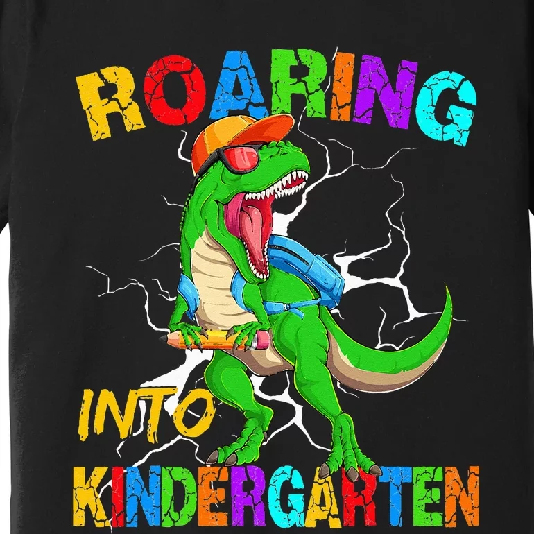 Roaring Into Kindergarten T Rex Dinosaur Back To School Premium T-Shirt