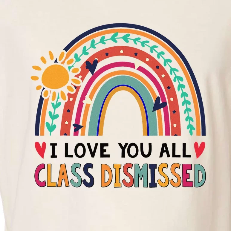 Rainbow I Love You All Class Dismissed - Last Day Of School Garment-Dyed Women's Muscle Tee