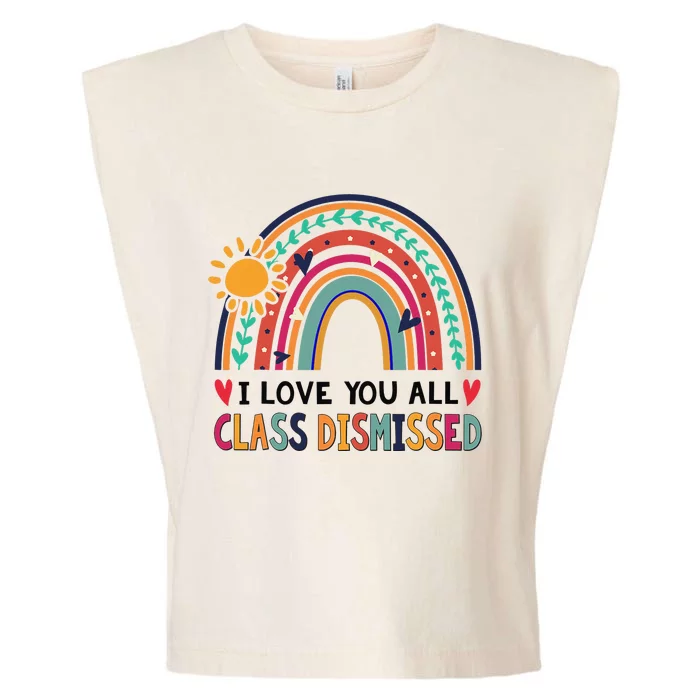 Rainbow I Love You All Class Dismissed - Last Day Of School Garment-Dyed Women's Muscle Tee