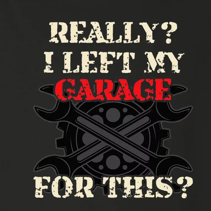 Really I Left My Garage For This Funny Car Mechanic Garage Toddler Long Sleeve Shirt