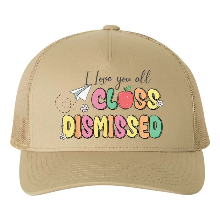 Retro I Love You All Class Dismissed Last School Day Yupoong Adult 5-Panel Trucker Hat