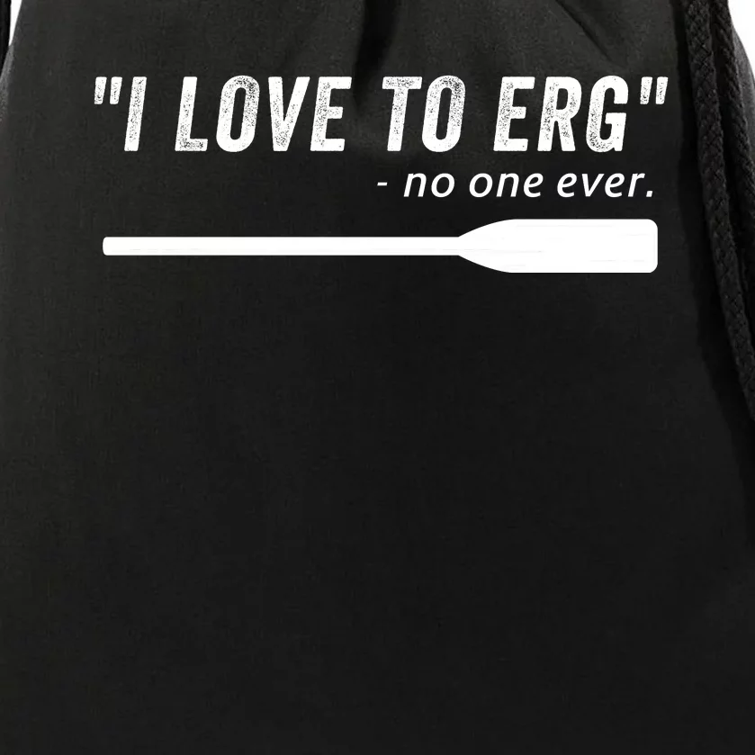 Rowing, | I Love To ERG, For Crew, Funny Rowing Drawstring Bag