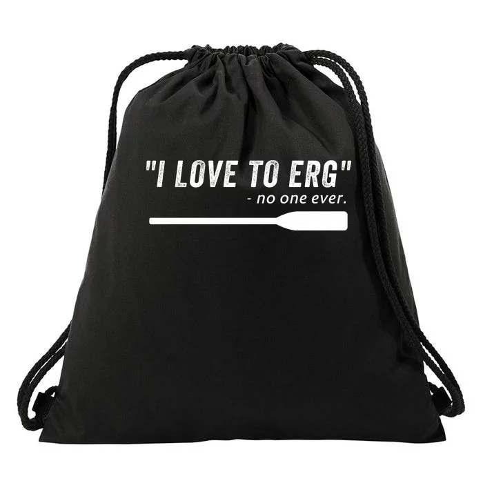 Rowing, | I Love To ERG, For Crew, Funny Rowing Drawstring Bag