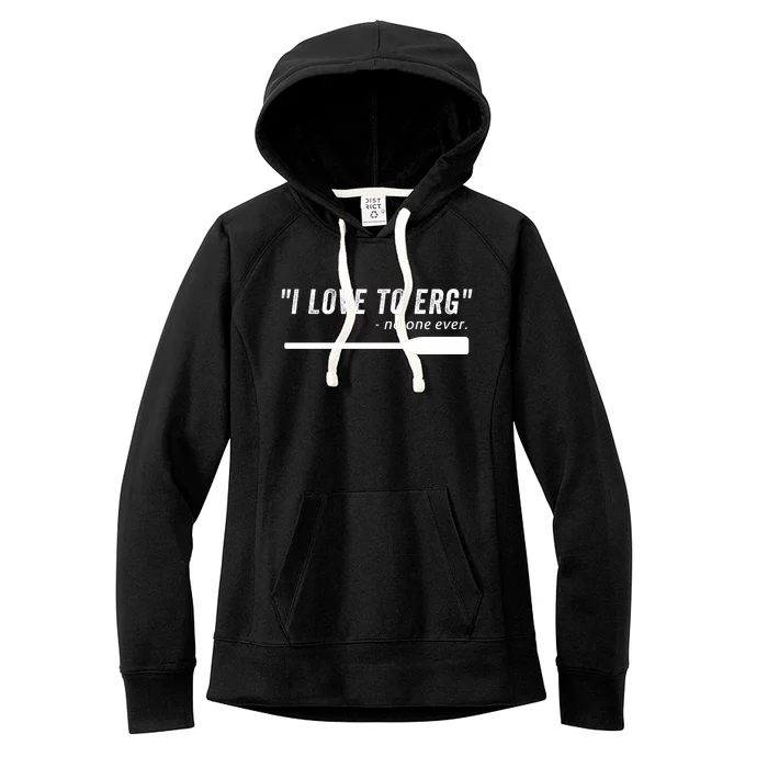 Rowing, | I Love To ERG, For Crew, Funny Rowing Women's Fleece Hoodie