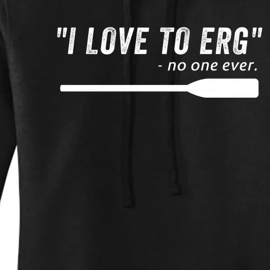 Rowing, | I Love To ERG, For Crew, Funny Rowing Women's Pullover Hoodie