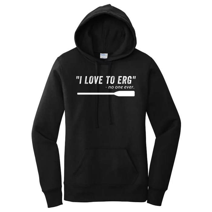 Rowing, | I Love To ERG, For Crew, Funny Rowing Women's Pullover Hoodie