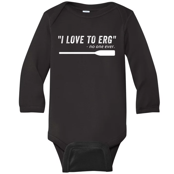 Rowing, | I Love To ERG, For Crew, Funny Rowing Baby Long Sleeve Bodysuit