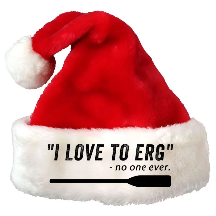 Rowing, | I Love To ERG, For Crew, Funny Rowing Premium Christmas Santa Hat