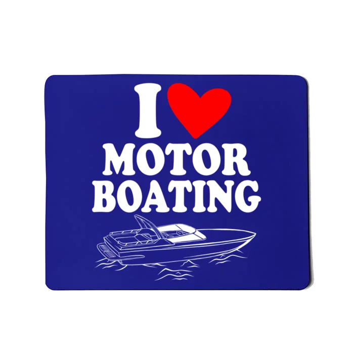 Retro I Love Motor Boating Funny Boating Motor Boat Tee Cool Gift Mousepad