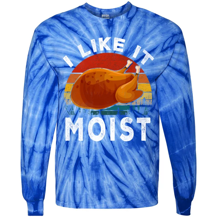 Retro I Like It Moist Thanksgiving Turkey Leg Day Gift Tie-Dye Long Sleeve Shirt