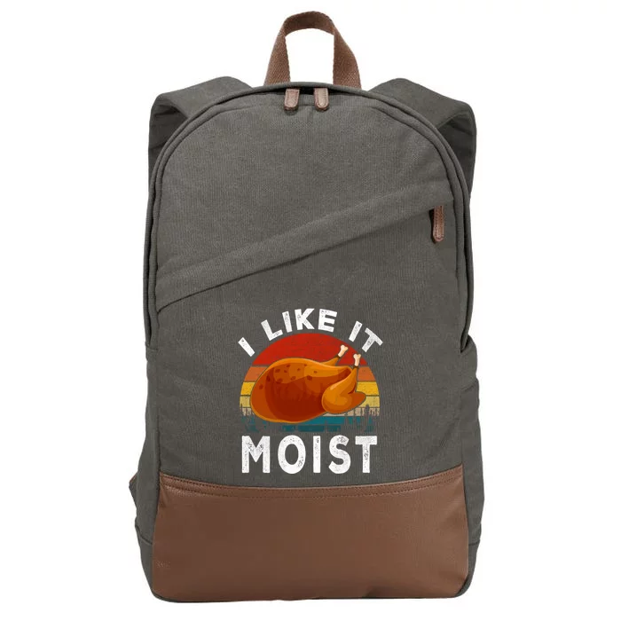 Retro I Like It Moist Thanksgiving Turkey Leg Day Gift Cotton Canvas Backpack