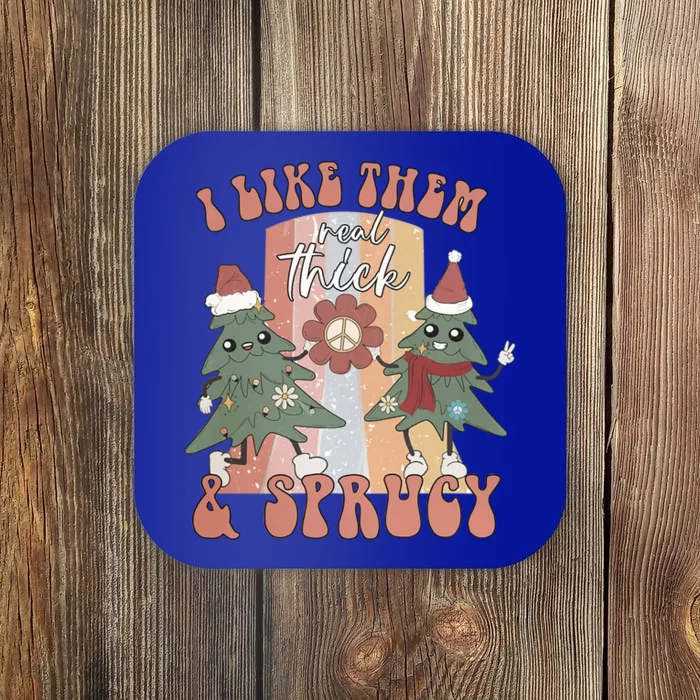 Retro I Like Them Real Thick And Sprucy Christmas Trees Xmas Gift Coaster