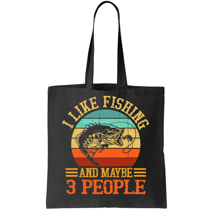 Retro I Like Fishing And Maybe 3 People Fisherman Gift Tote Bag