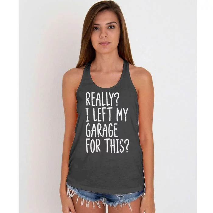 Really I Left My Garage For This Car Auto Mechanic Women's Knotted Racerback Tank