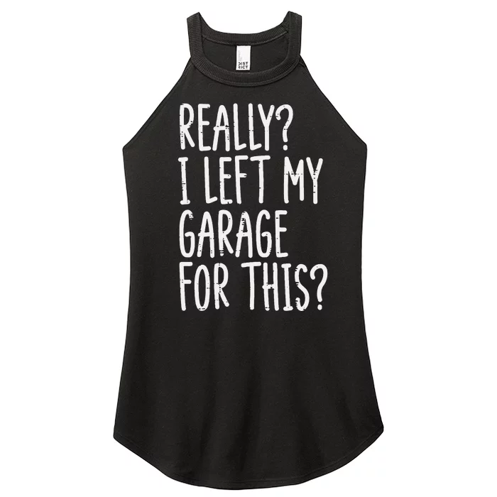 Really I Left My Garage For This Car Auto Mechanic Women’s Perfect Tri Rocker Tank