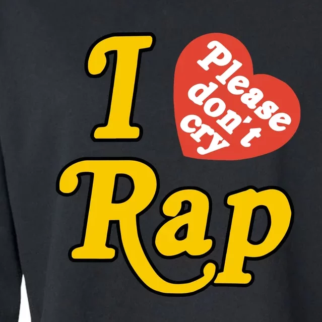 Rapsody I Love Rap Please DonT Cry Cropped Pullover Crew