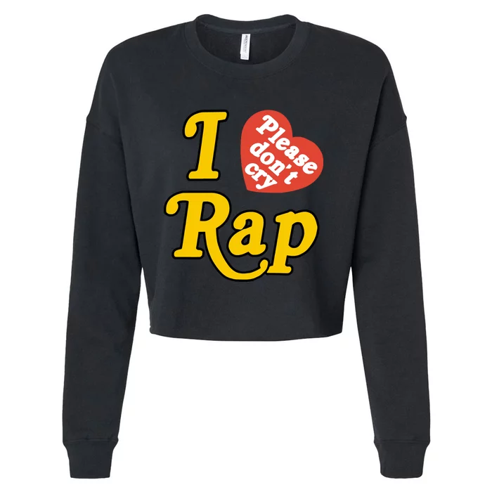 Rapsody I Love Rap Please DonT Cry Cropped Pullover Crew