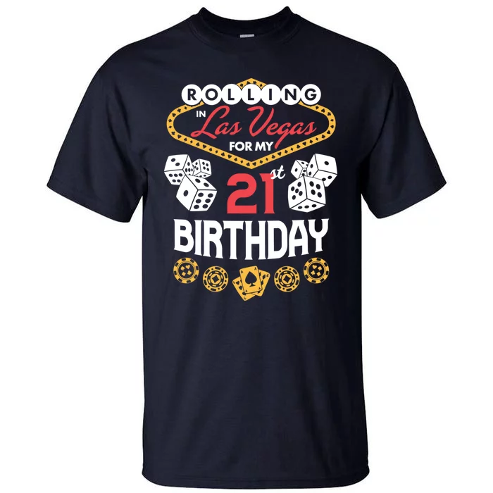 Rolling in Las Vegas for My 21st Birthday Tall T-Shirt