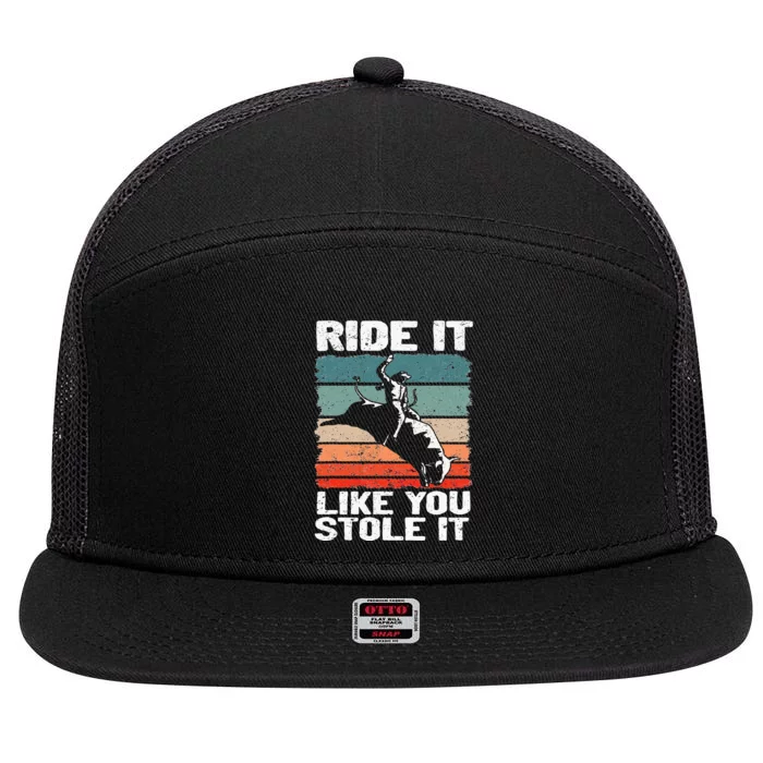 Ride It Like You Stole It Rodeo Bull Riding Cowboy 7 Panel Mesh Trucker Snapback Hat