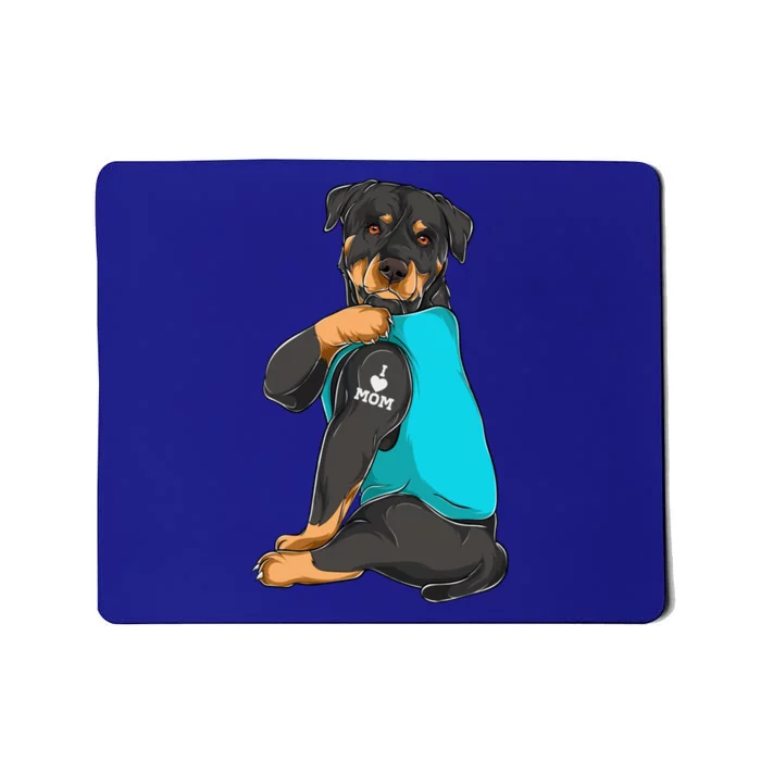 Rottweiler I Love Mom Tattoo Dog Mom Funny Gift Gift Mousepad