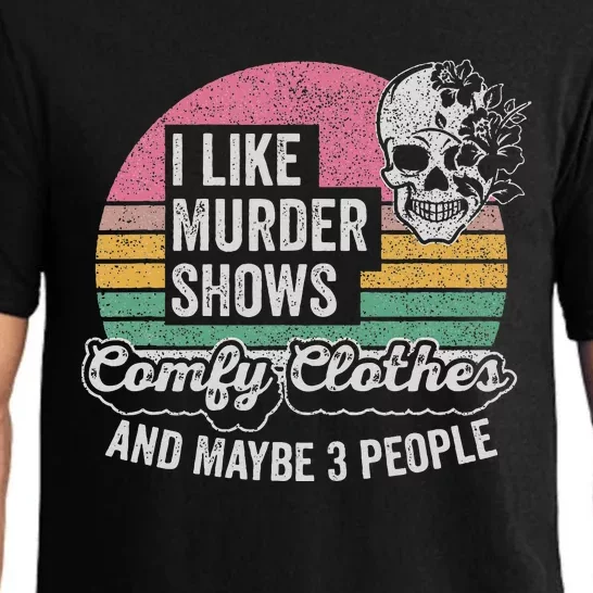 Retro I Like Murder Shows Comfy Clothes And Maybe 3 People Pajama Set