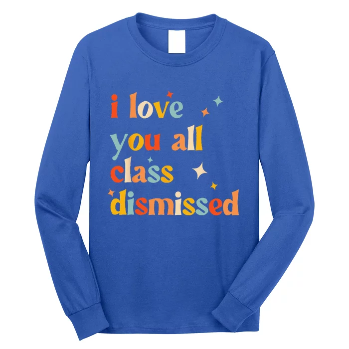 Retro I Love You All Class Dismissed Last Day Of School Long Sleeve Shirt