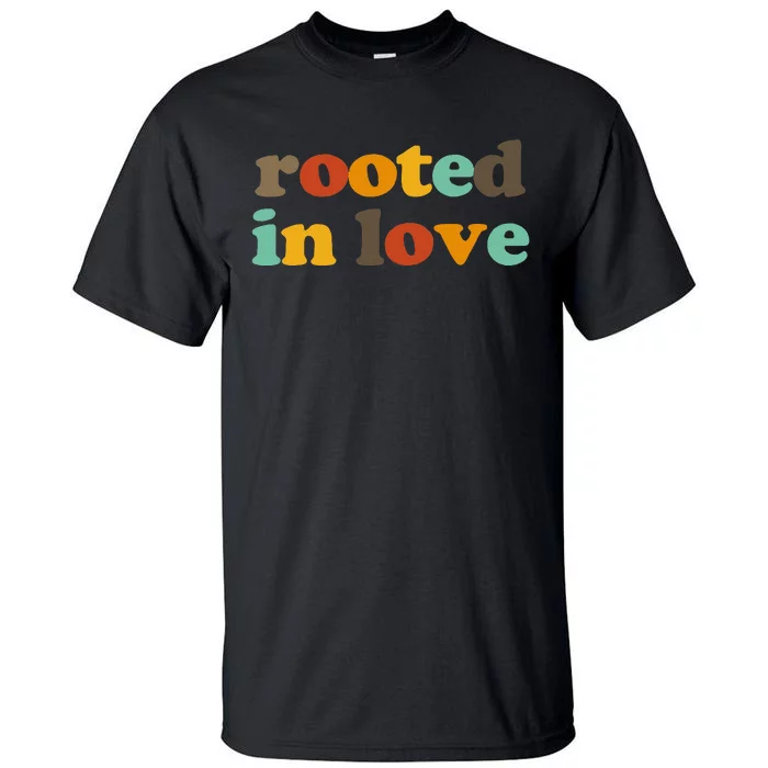 Rooted In Love Vintage Apparel Tall T-Shirt