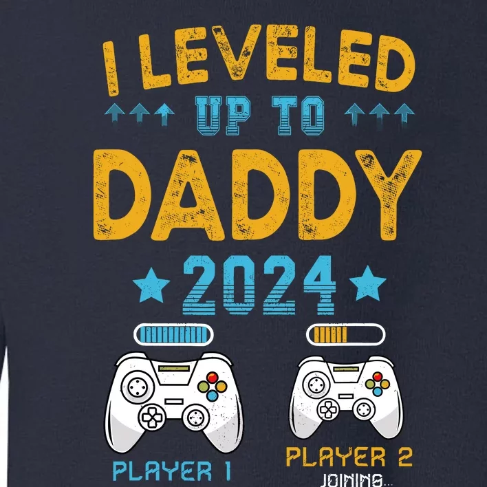 Retro I Leveled Up To Daddy 2024 First Time Dad Toddler Sweatshirt